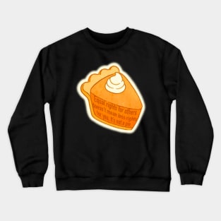 It’s not a pie Crewneck Sweatshirt